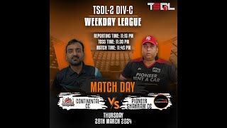 TSDL2 DIVC WEEKDAY LEAGUE Continental CC VS Pioneer Shahram CC 28th Mar 2024 Game 02 [upl. by Aisnetroh121]