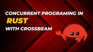 Concurrent programing in rust with crossbeam [upl. by Aikas657]