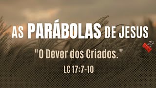 42 A PARÁBOLA DO DEVER DOS CRIADOS Lc 17710 [upl. by Alasdair]