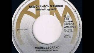 Une Chanson DAmour  Michel Legrand [upl. by Lorrac998]