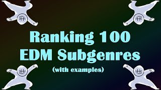 Ranking 100 EDM Subgenres with examples [upl. by Inneg471]