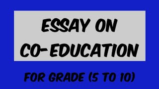 Essay on CO education in English ll short essay on Co education [upl. by Einnos]