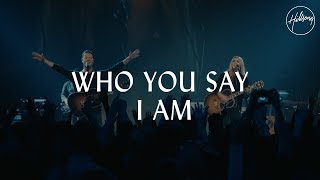 Who You Say I Am  Hillsong Worship [upl. by Fausta736]