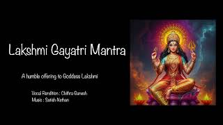 Lakshmi Gayathri Mantra  Powerful Mantra for Wealth amp Prosperity  Satish Nathan  Chithra Ganesh [upl. by Elora110]