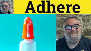 😎 Adhere Meaning  Adhere Defined  Adherent Examples  Adhere Definition  Formal English  Adhere [upl. by Walling]