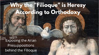 Filioque and Why Orthodox Christianity Rejects It [upl. by Hanikas]