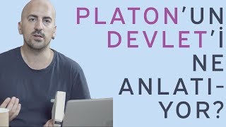 Platonun Devleti Ne Anlatıyor [upl. by Priebe]