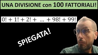 DIVISIONE TOSTA con 100 fattoriali [upl. by Ahsaenat797]