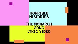 Horrible Histories  The Monarch Song  Lyric Video [upl. by Lala298]