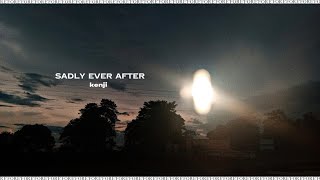 kenji  Sadly Ever After Official Lyric Video [upl. by Annaehr218]