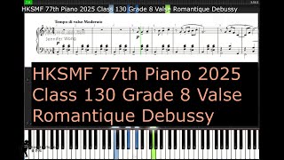 HKSMF 77th Piano 2025 Class 130 Grade 8 Valse Romantique Debussy [upl. by Nylecoj662]