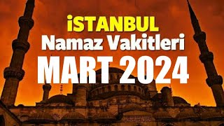 İstanbul Namaz Vakitleri  MART 2024 [upl. by Anaxor]