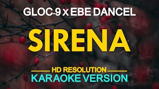 SIRENA  Gloc9 feat Ebe Dancel 🎙️  KARAOKE  🎶 [upl. by Meave456]