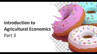 Introduction to Agricultural Economics Part 3 [upl. by Christie]