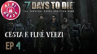 7 Days to Die CZ  Cesta k plné verzi  EP4 [upl. by Christan]