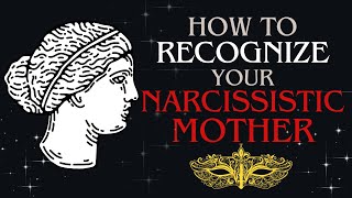 How To Recognize Your Narcissistic Mother [upl. by Lesoj]