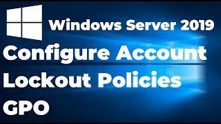 Configure Account Lockout Policies in Windows Server 2019 [upl. by Tonjes]