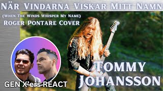 GEN Xers REACT  Tommy Johansson  När Vindarna Viskar Mitt Namn Roger Pontare Cover [upl. by Dickens363]