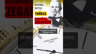 Antoni Patek  twórca najdroższych zegarków historia ciekawostki polak polakpotrafi history [upl. by Egief]