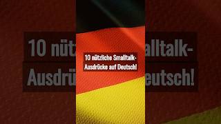 🔥 10 Wichtige SmalltalkPhrasen shorts Deutsch [upl. by Balac]