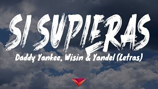 Daddy Yankee Wisin amp Yandel  Si Supieras Letras [upl. by Ibbed]