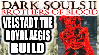 Dark Souls 2 PvP Brothers of Blood  VELSTADT THE ROYAL AEGIS BUILD [upl. by Nej]