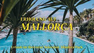 Erholung auf Mallorca  Urlaub im Iberostar Selection Albufera Park [upl. by Hibbitts]