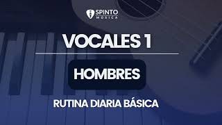 VOCALES NRO 1 PARA HOMBRES  RUTINA DE VOCALIZACION BÁSICA DIARIA SPINTO MÚSICA [upl. by Magdalena]