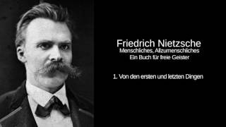 1 Von den ersten und letzten Dingen  Menschliches Allzumenschliches  Friedrich Nietzsche [upl. by Amyaj]