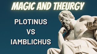 Plotinus amp Iamblichus on Magic and Theurgy [upl. by Annaesor518]