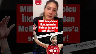 İlkin Aydından Melissa Vargasa sert sözler melissavargas ilkinaydın shorts voleybol [upl. by Ardnalak]