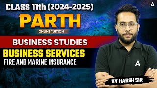 Class 11 Business Studies  Insurance  Fire and Marine Insurance  By Harsh Sir [upl. by Iuqcaj]