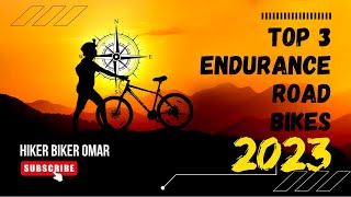 TOP 3 Endurance Road Bikes 2023 [upl. by Altaf]