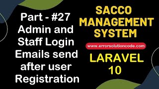 27 Admin and Staff Login Email send after user Registration  Sacco Management System in Laravel 10 [upl. by Mishaan]