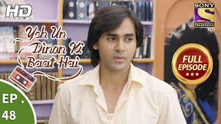 Yeh Un Dinon Ki Baat Hai  ये उन दिनों की बात है  Ep 48  Full Episode  9th November 2017 [upl. by Clayborn]