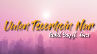 Rokit Bay  Uulen Tsoorhoin Nar ft Хонх  Lyrics [upl. by Asilam229]