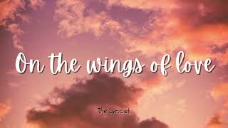 On the wings of love  Regine Velasquez LYRICS [upl. by Stefano]