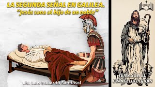 La segunda señal en galilea “Jesús sana al hijo de un noble” [upl. by Festatus]