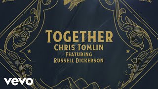 Chris Tomlin  Together Lyric Video ft Russell Dickerson [upl. by Hewet]