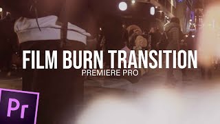 Film Burn Transition  PREMIERE PRO TUTORIAL 2018 [upl. by Nwahsram742]