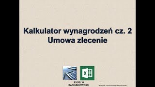 2 Kalkulator wynagrodzeń cz 2 Umowa zlecenie z ZUS Excel w Rachunkowości [upl. by Cichocki893]