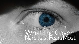 What the Covert Narcissist Fears Most [upl. by Stetson]