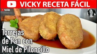 TORREJAS DE PAN CON MIEL DE PILONCILLO  VickyRecetaFacil [upl. by Ahcas]