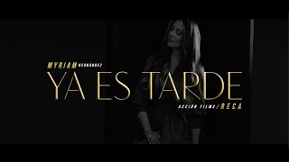 Myriam Hernández  Ya es Tarde Video Oficial [upl. by Aurore]