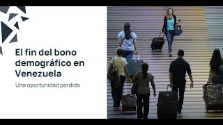 Webinar  El Fin del Bono Demográfico en Venezuela Una oportunidad perdida [upl. by Dekeles]