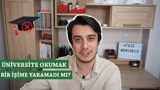 MÜHENDİSLİK OKUMAK HİÇBİR İŞİME YARAMADI MI ÜNİVERSİTE OKUMAK MANTIKLI MI [upl. by Nairrad]