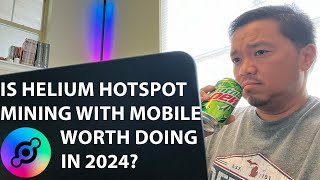 Is Helium Hotspot Mining With Mobile Worth Doing in 2024 [upl. by Lynden]