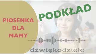 Piosenka dla Mamy Zuzia  Dźwiękodzieło Instrumental Podkład dzieńmatki dlamamy [upl. by Inimod]