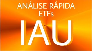 Análise Rápida da iShares Gold Trust  IAU [upl. by Borlow]