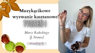 Aktywne słuchanie muzyki klasycznej  zabawa z kasztanami do Marsza Radeckiego J Strauss [upl. by Marilyn953]